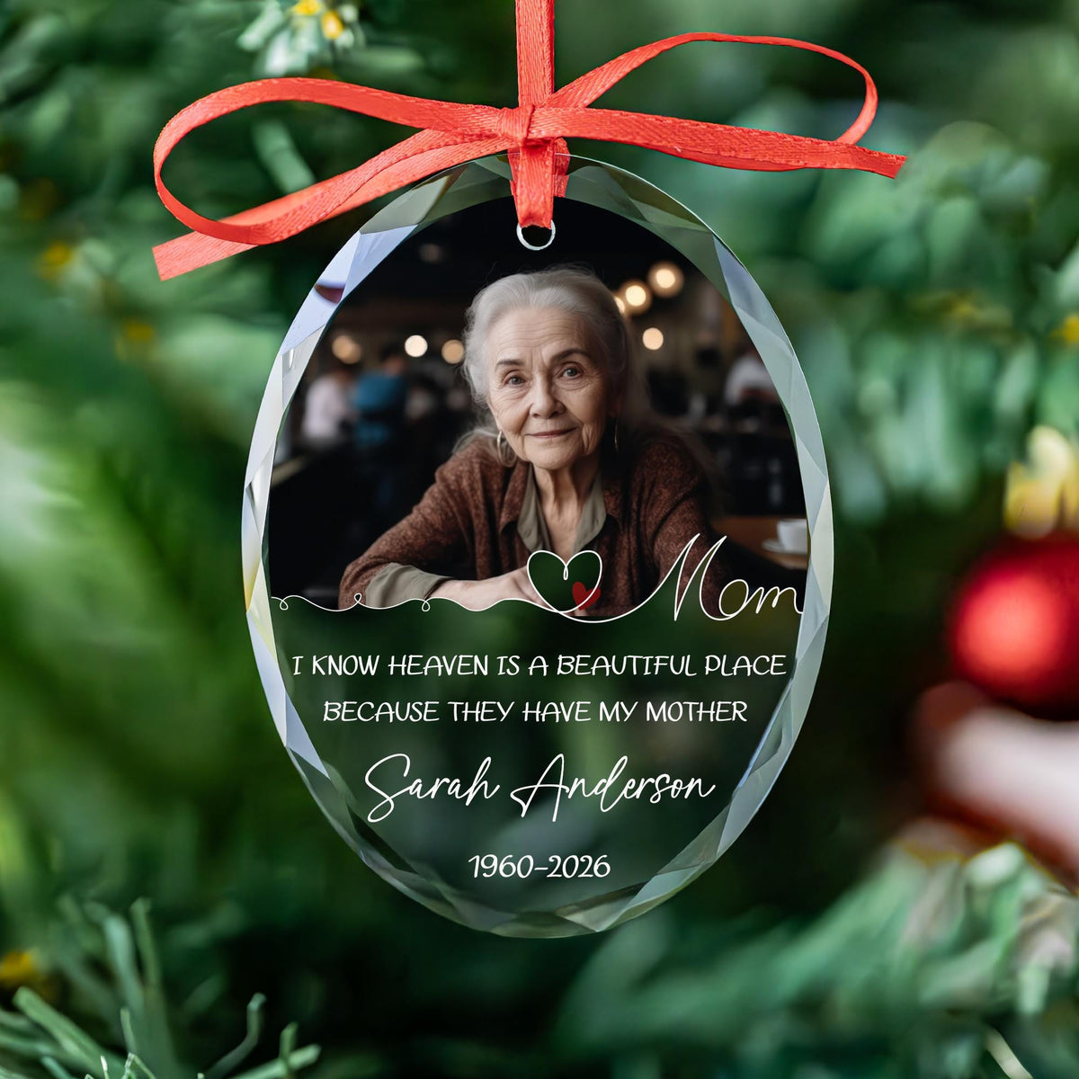 I know heaven is a beautiful place because they have my mother ornament